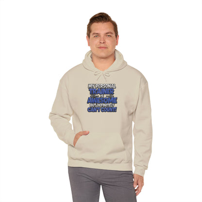 My Personal Trainer Is Awesome But Definitely Can't Count! - Funny Gym Hoodie - Unisex Sweatshirt - S-5XL