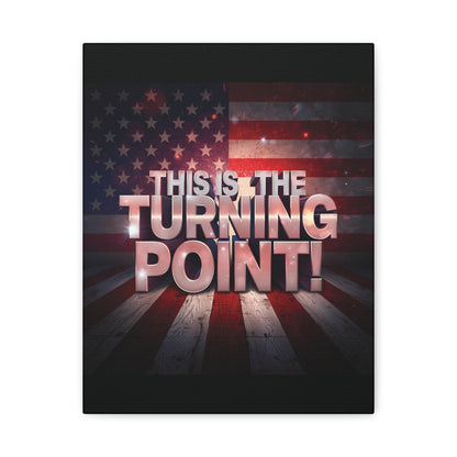This Is The Turning Point! Canvas Wall Art - Patriotic American Flag - Red White Blue - Gallery Wrapped - 36 Sizes