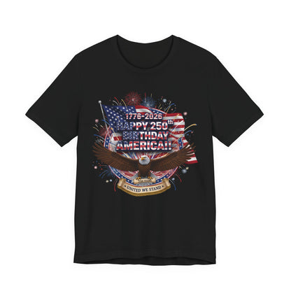 America 250th Birthday Eagle T-Shirt | 1776-2026 Patriotic Fourth of July Tee