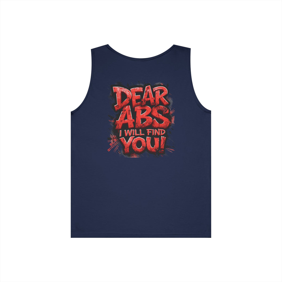 Dear Abs I Will Find You! - Unisex Heavy Cotton Tank Top - Funny Gym Tank - Fitness Apparel - S-2XL