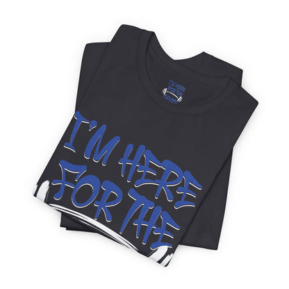 I'm Here For The Gainz! Gym Motivation T-Shirt - Funny Fitness Tee - Unisex XS-4XL
