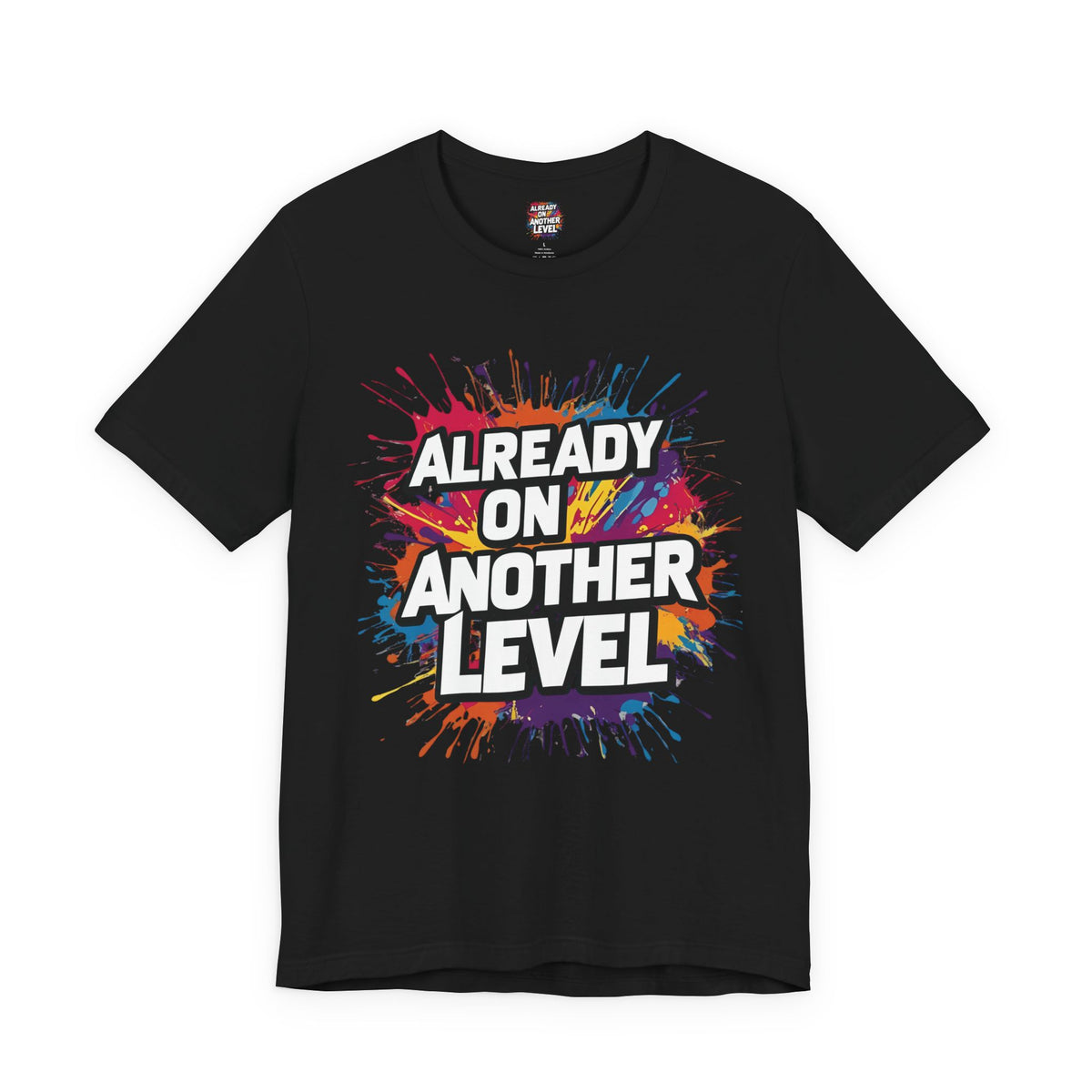 Already on Another Level - Colorful Motivational T-Shirt - Fitness Gym Tee - XS-4XL