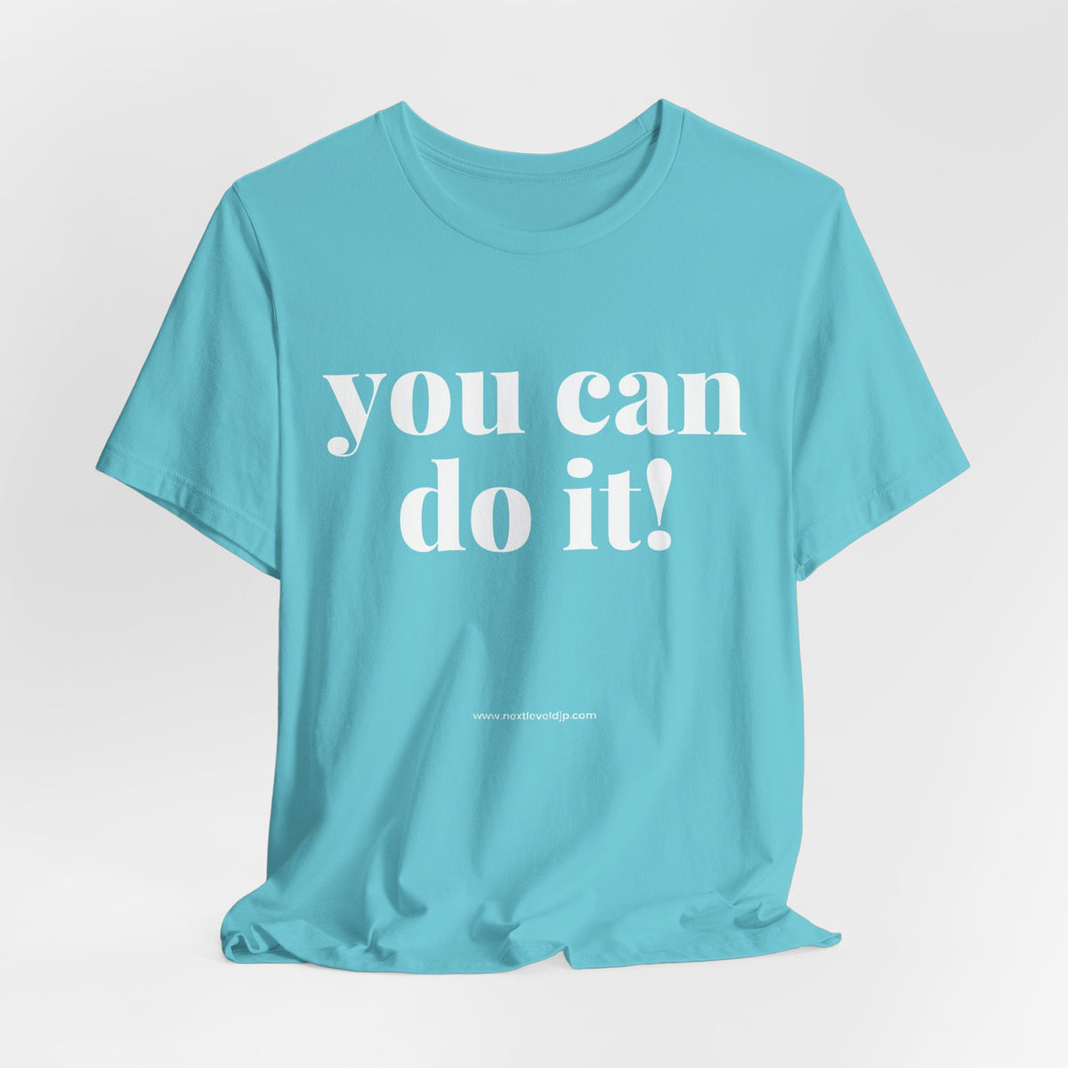 You Can Do It! Motivational T-Shirt - Inspirational Fitness Tee - Unisex XS-4XL