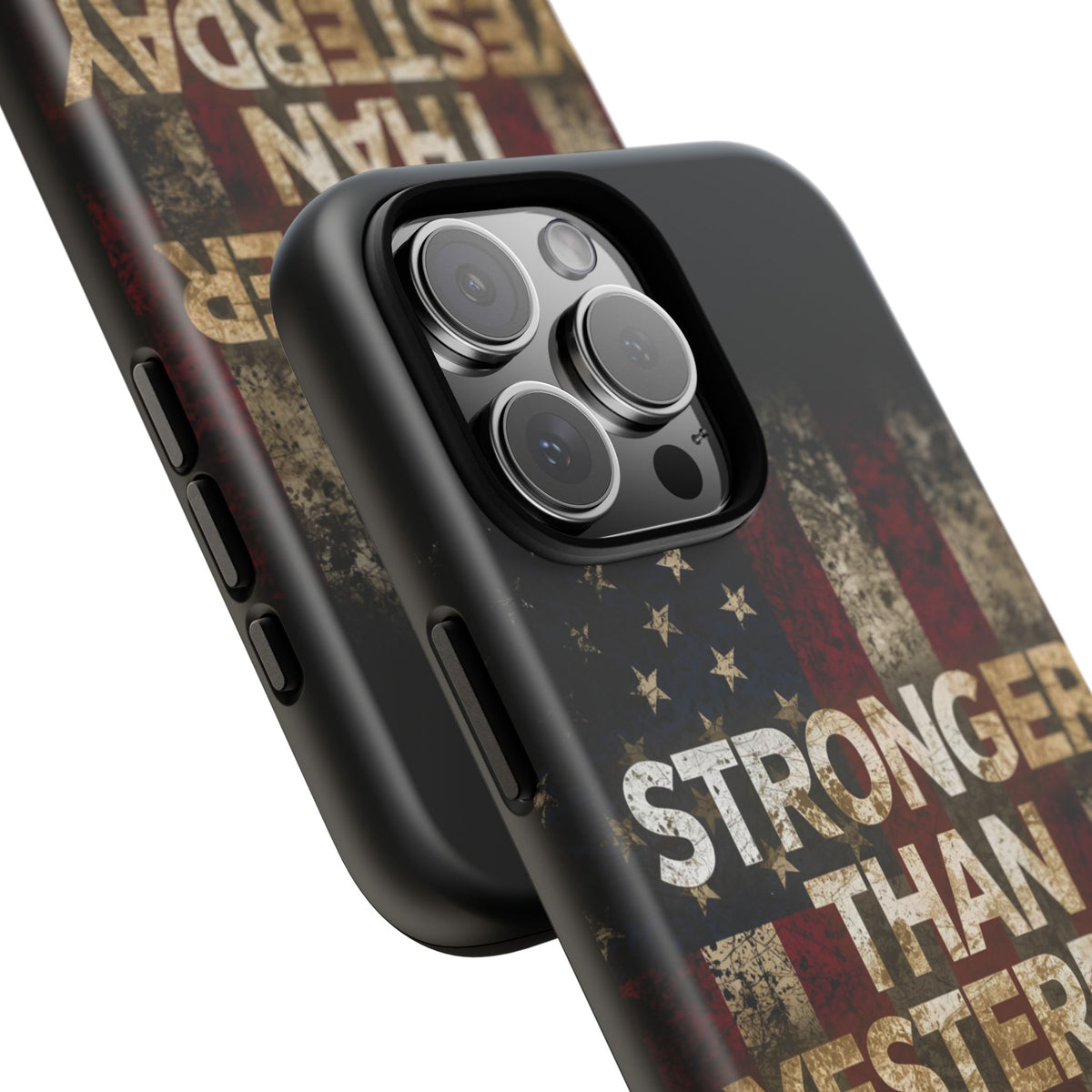 Patriotic Phone Case - Stronger Than Yesterday Design - Up Against a Vintage American Flag Background - Gift for Veterans - Motivational Quote - USA Pride - Independence Day