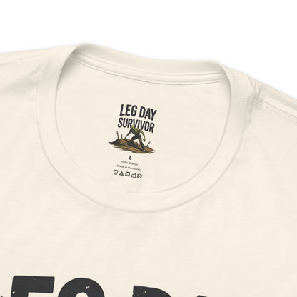Leg Day Survivor Tee - Fitness Shirt - Workout Apparel - Gym Gift - Unisex Graphic Tee - Funny T-shirt