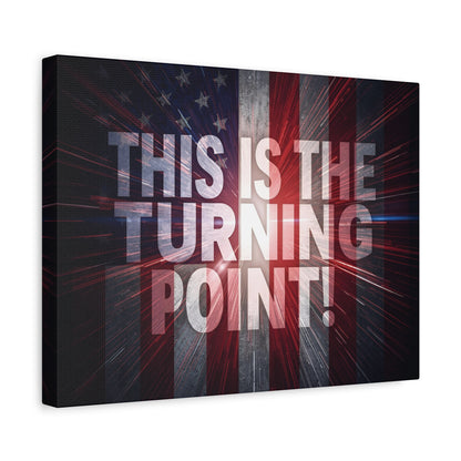 This Is The Turning Point! Canvas Wall Art - Patriotic American Flag - Red White Blue - Motivational Decor - 36 Sizes