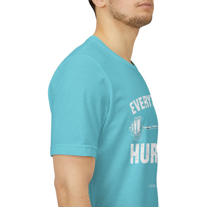 Everything Hurts Gym Life T-Shirt - Funny Workout Tee - Fitness Humor Shirt