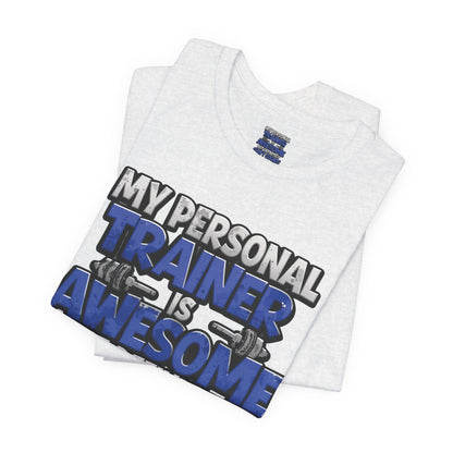My Personal Trainer Can't Count - Funny Gym T-Shirt - Workout Humor Tee - XS-4XL
