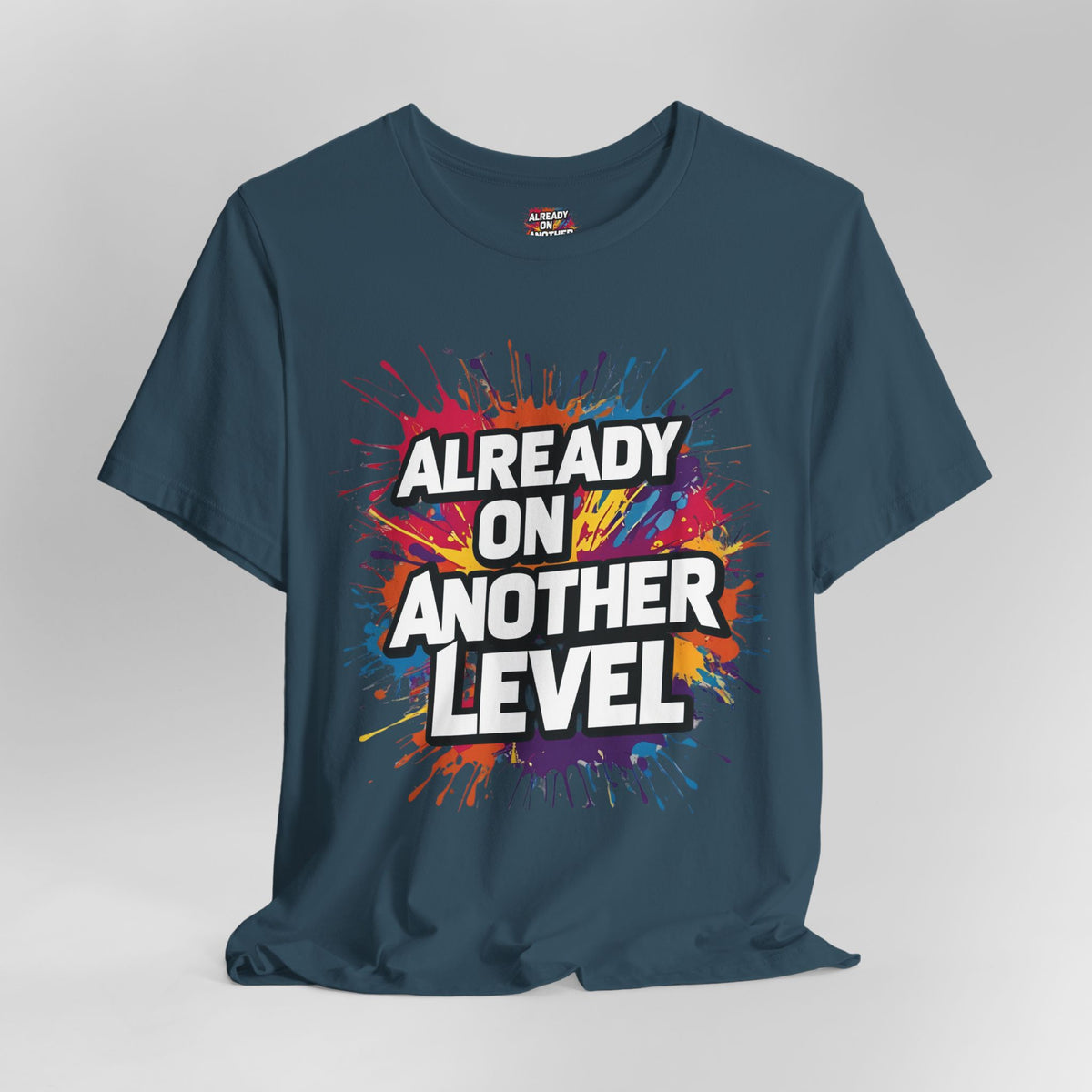 Already on Another Level - Colorful Motivational T-Shirt - Fitness Gym Tee - XS-4XL