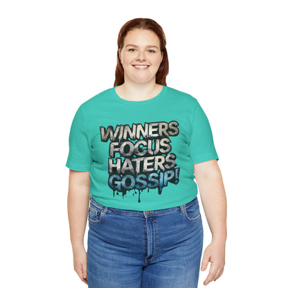 Winners Focus Haters Gossip - Motivational T-Shirt - Bold Graphic Tee - Unisex XS-4XL