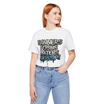 Winners Focus Haters Gossip - Motivational T-Shirt - Bold Graphic Tee - Unisex XS-4XL