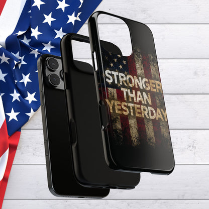 Patriotic Phone Case - Stronger Than Yesterday Design - Up Against a Vintage American Flag Background - Gift for Veterans - Motivational Quote - USA Pride - Independence Day