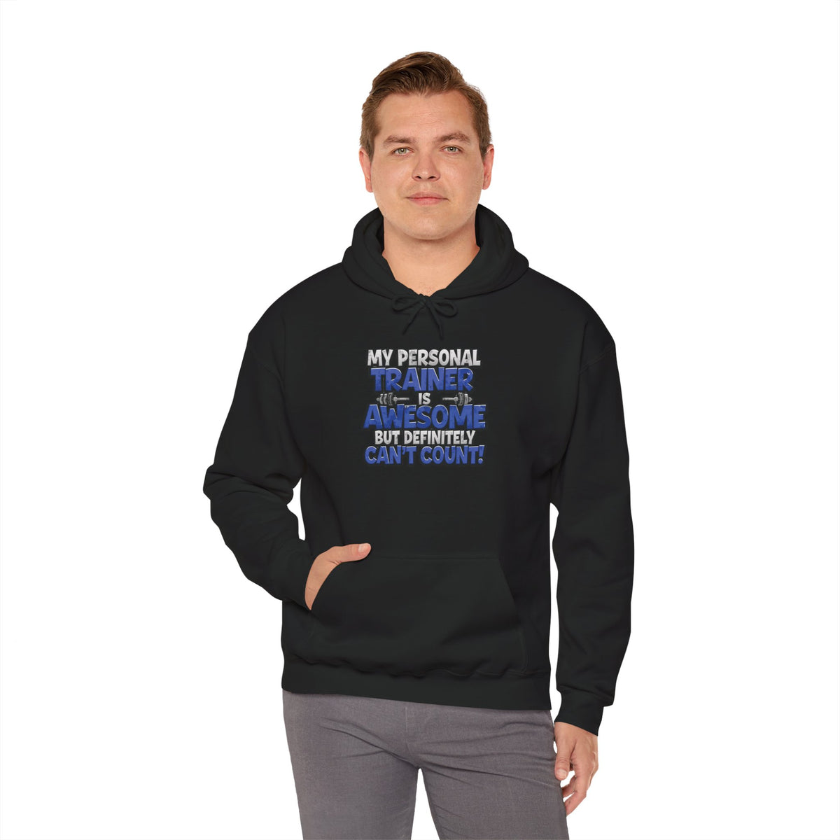 My Personal Trainer Is Awesome But Definitely Can't Count! - Funny Gym Hoodie - Unisex Sweatshirt - S-5XL