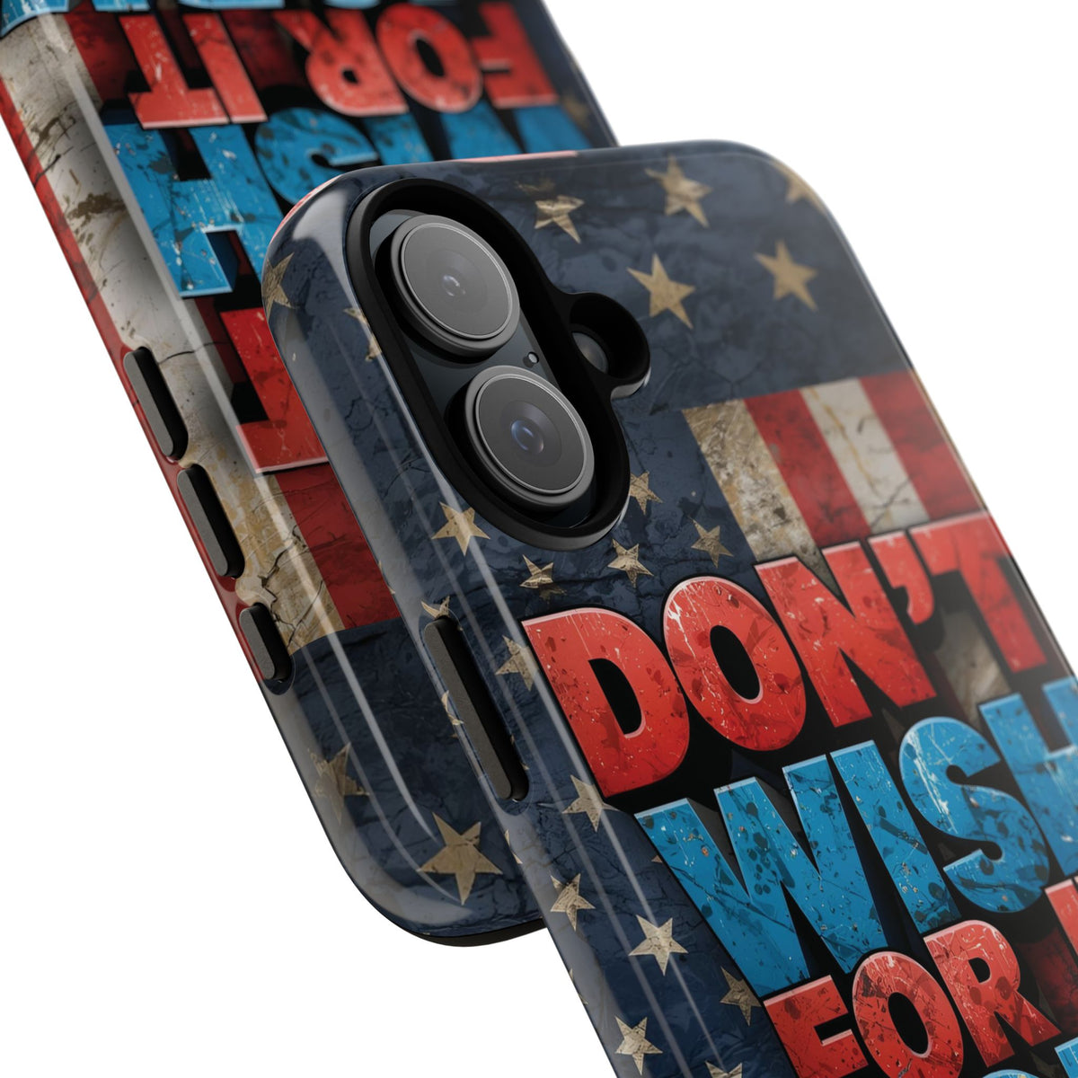 Don't Wish For It Work For It Tough Phone Case - Motivational Patriotic Design