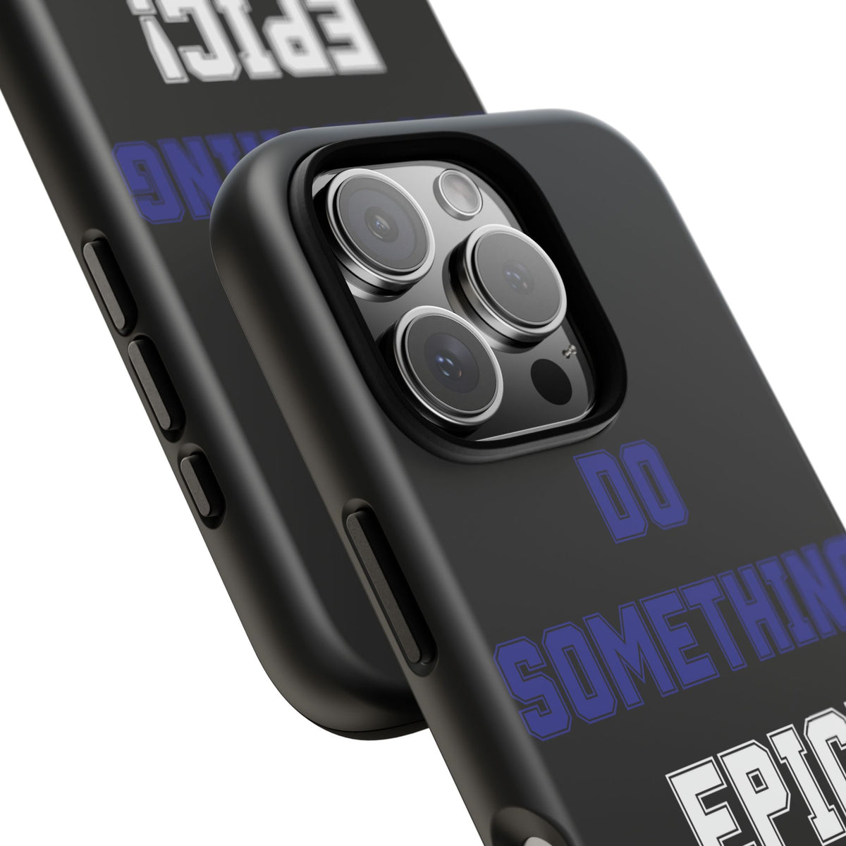 Phone Case - "Do Something Epic!" Motivational Protective Case - Fitness