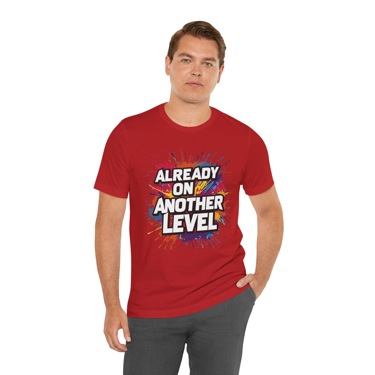 Already on Another Level - Colorful Motivational T-Shirt - Fitness Gym Tee - XS-4XL