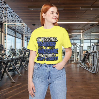 My Personal Trainer Can't Count - Funny Gym T-Shirt - Workout Humor Tee - XS-4XL