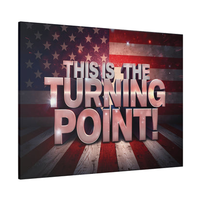 This Is The Turning Point! Canvas Wall Art - Patriotic American Flag - Red White Blue - Gallery Wrapped - 36 Sizes
