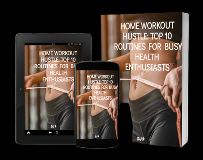 Home Workout Hustle - Top 10 Routines for Busy Health Enthusiasts - Digital Download eBook