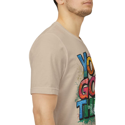 You Got This! Motivational T-Shirt - Inspirational Unisex Jersey Tee - XS-4XL