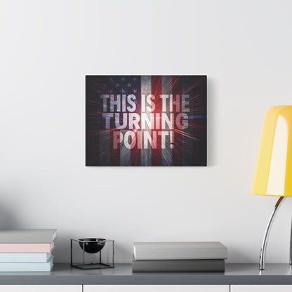This Is The Turning Point! Canvas Wall Art - Patriotic American Flag - Red White Blue - Motivational Decor - 36 Sizes
