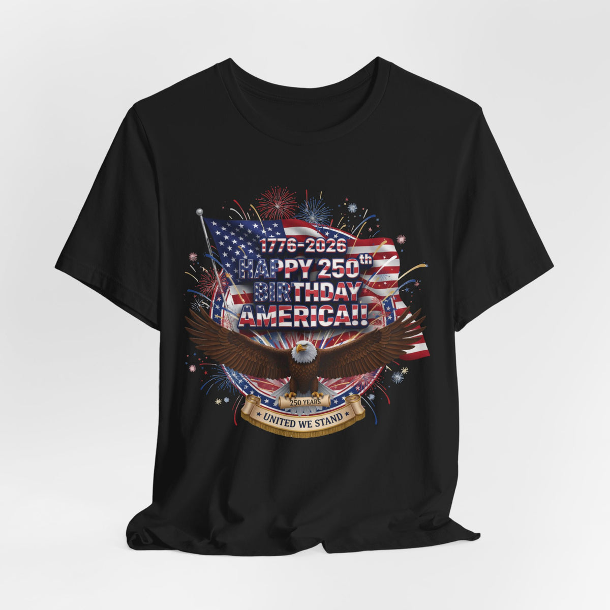 America 250th Birthday Eagle T-Shirt | 1776-2026 Patriotic Fourth of July Tee