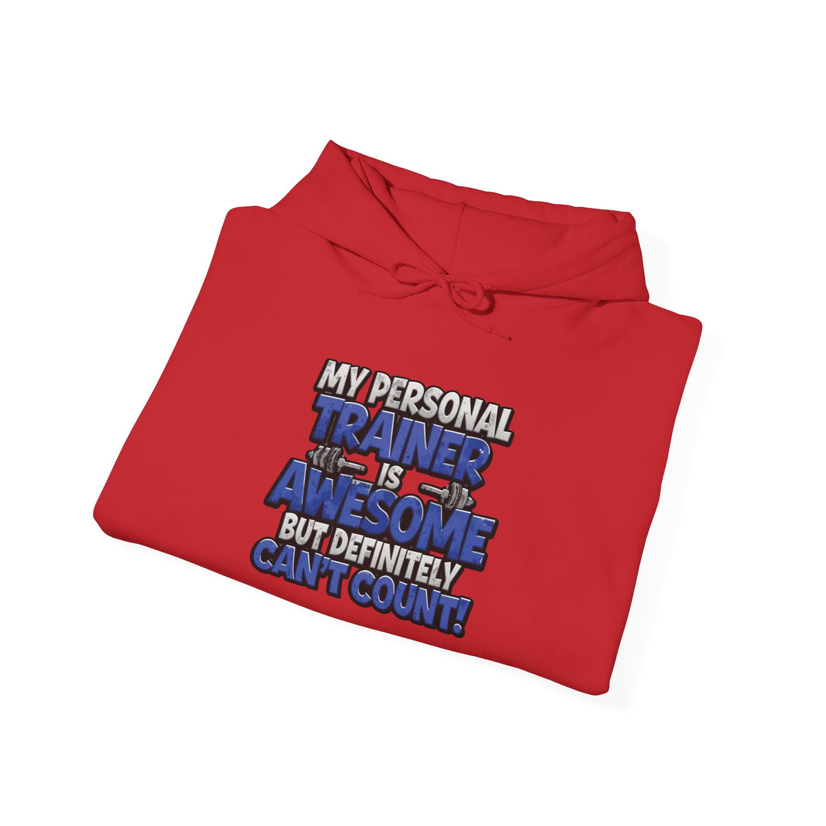 My Personal Trainer Is Awesome But Definitely Can't Count! - Funny Gym Hoodie - Unisex Sweatshirt - S-5XL