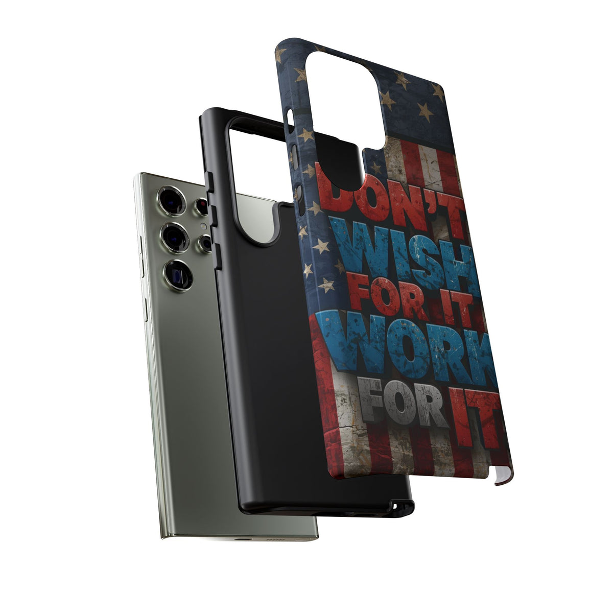 Don't Wish For It Work For It Tough Phone Case - Motivational Patriotic Design