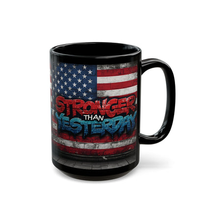 Stronger Than Yesterday! Motivational Mug - American Flag - 11oz/15oz