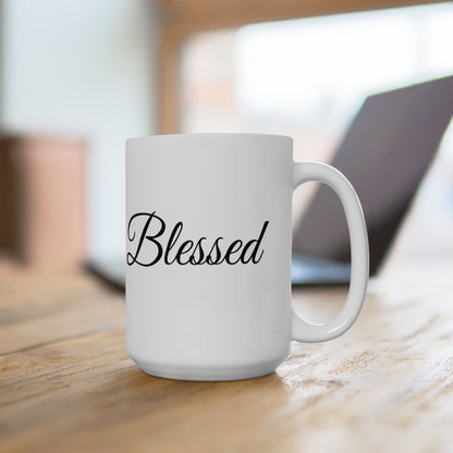 Blessed Mug - Inspirational Quote - White Ceramic - 11oz/15oz