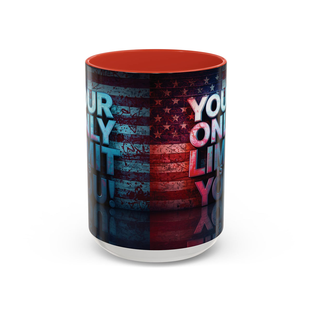 Your Only Limit Is You! Motivational Mug - American Flag - 11oz/15oz