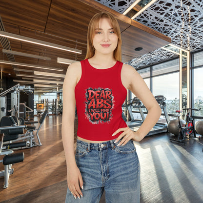 Dear Abs I Will Find You! - Racer Tank Top - Fit & Fun - Women's Crop Top - Fitness - Sizes - XS - 2XL
