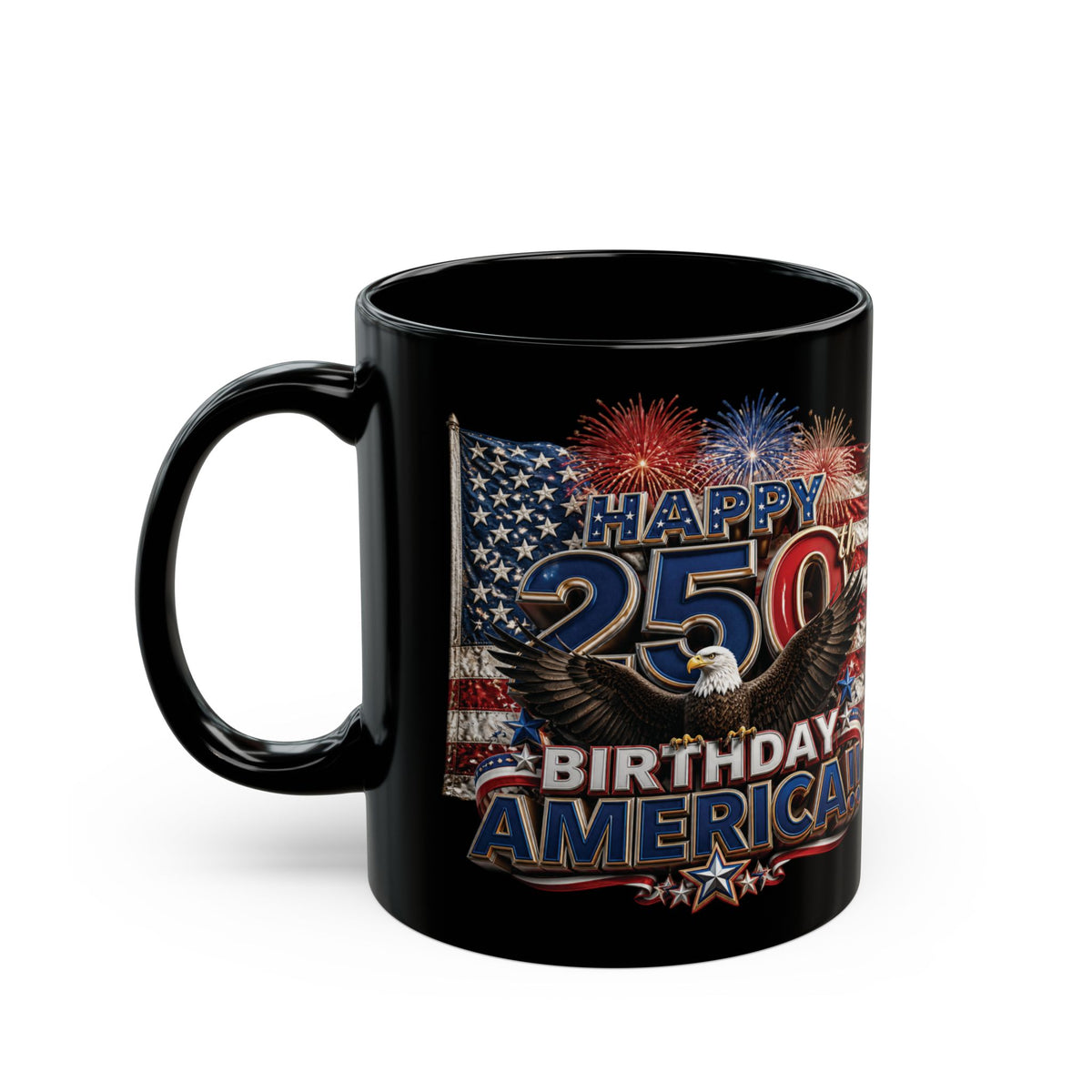 Happy 250th Birthday America Mug | 1776-2026 Patriotic Eagle Flag & Fireworks Black Coffee Cup