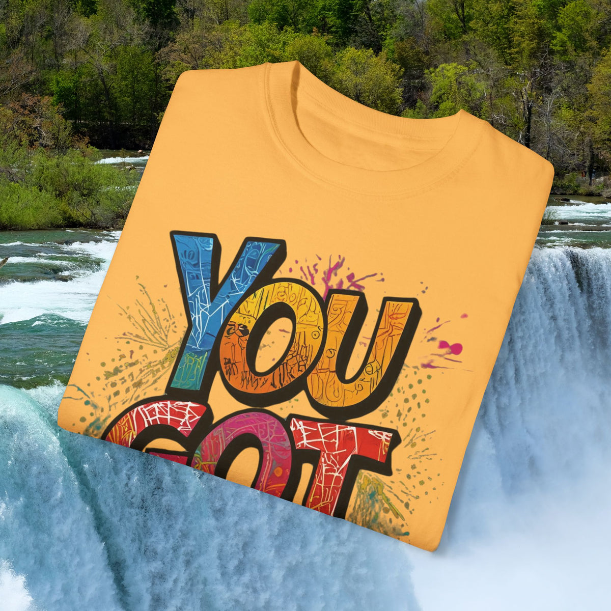 You Got This! Unisex Garment-Dyed T-Shirt - Motivational Graphic Tee - S-4XL