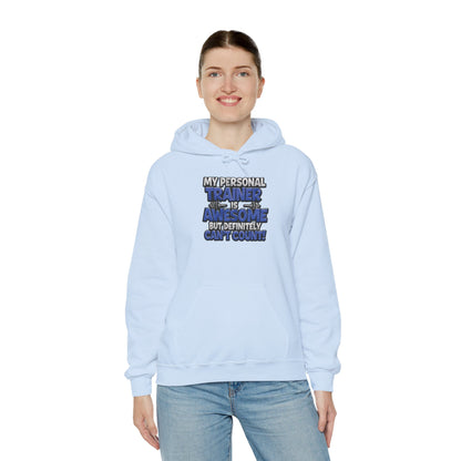 My Personal Trainer Is Awesome But Definitely Can't Count! - Funny Gym Hoodie - Unisex Sweatshirt - S-5XL