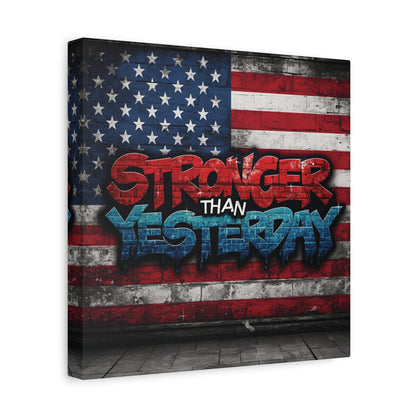 Stronger Than Yesterday Canvas Wall Art - Patriotic Fitness Motivation