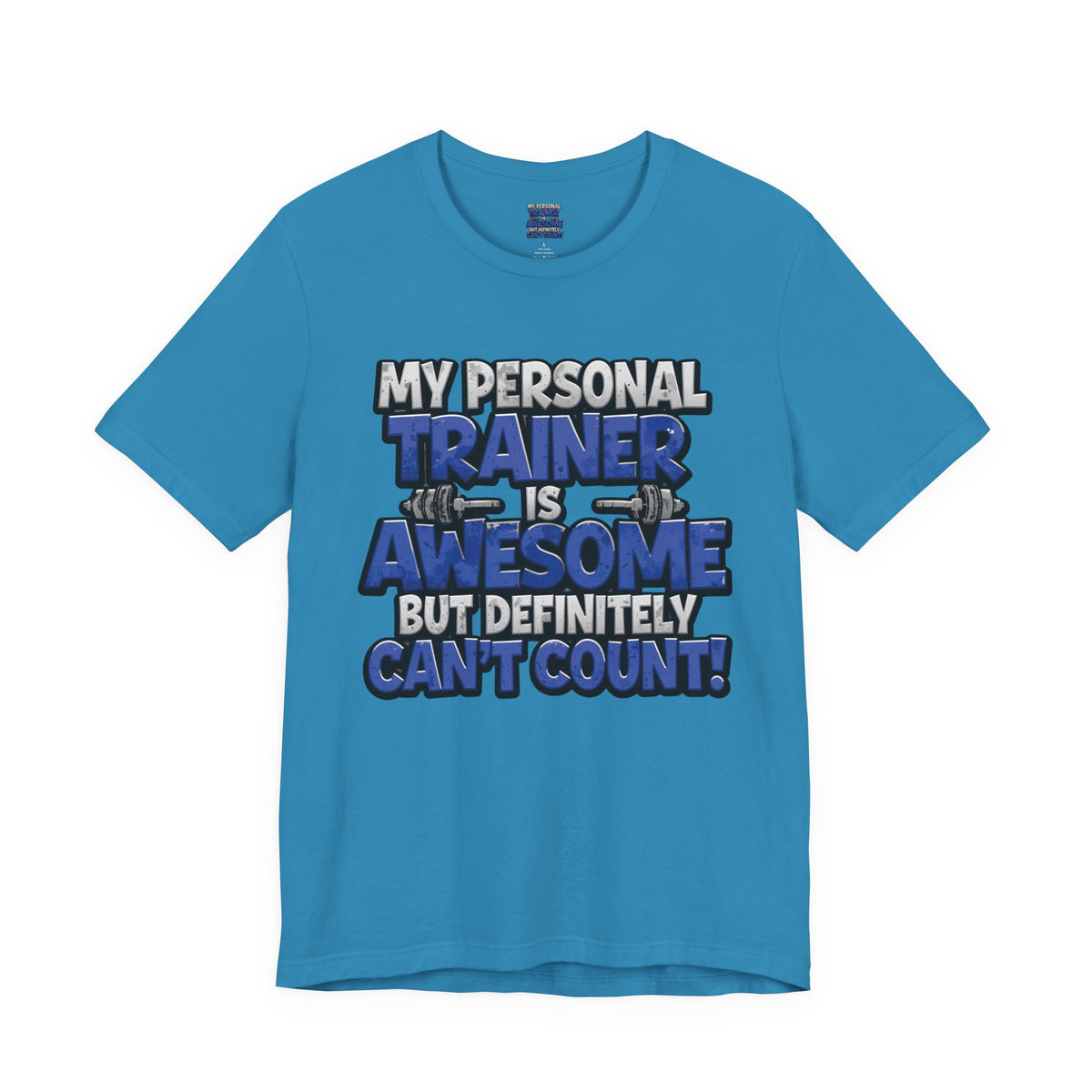 My Personal Trainer Can't Count - Funny Gym T-Shirt - Workout Humor Tee - XS-4XL