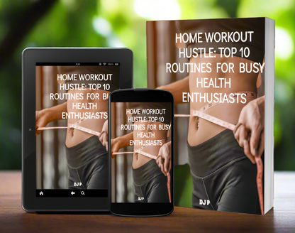 Home Workout Hustle - Top 10 Routines for Busy Health Enthusiasts - Digital Download eBook