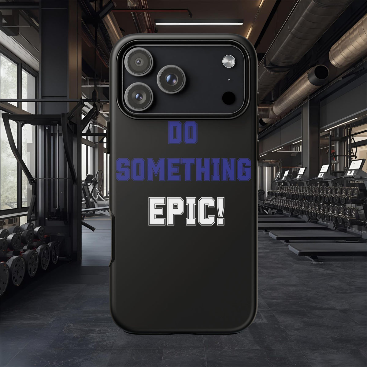 Phone Case - "Do Something Epic!" Motivational Protective Case - Fitness