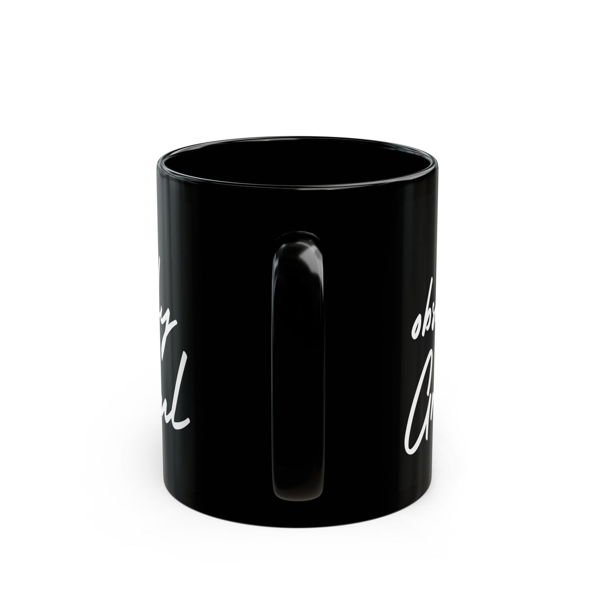 Be Obsessively Grateful Mug - Inspirational Quote - Black Ceramic - 11oz/15oz