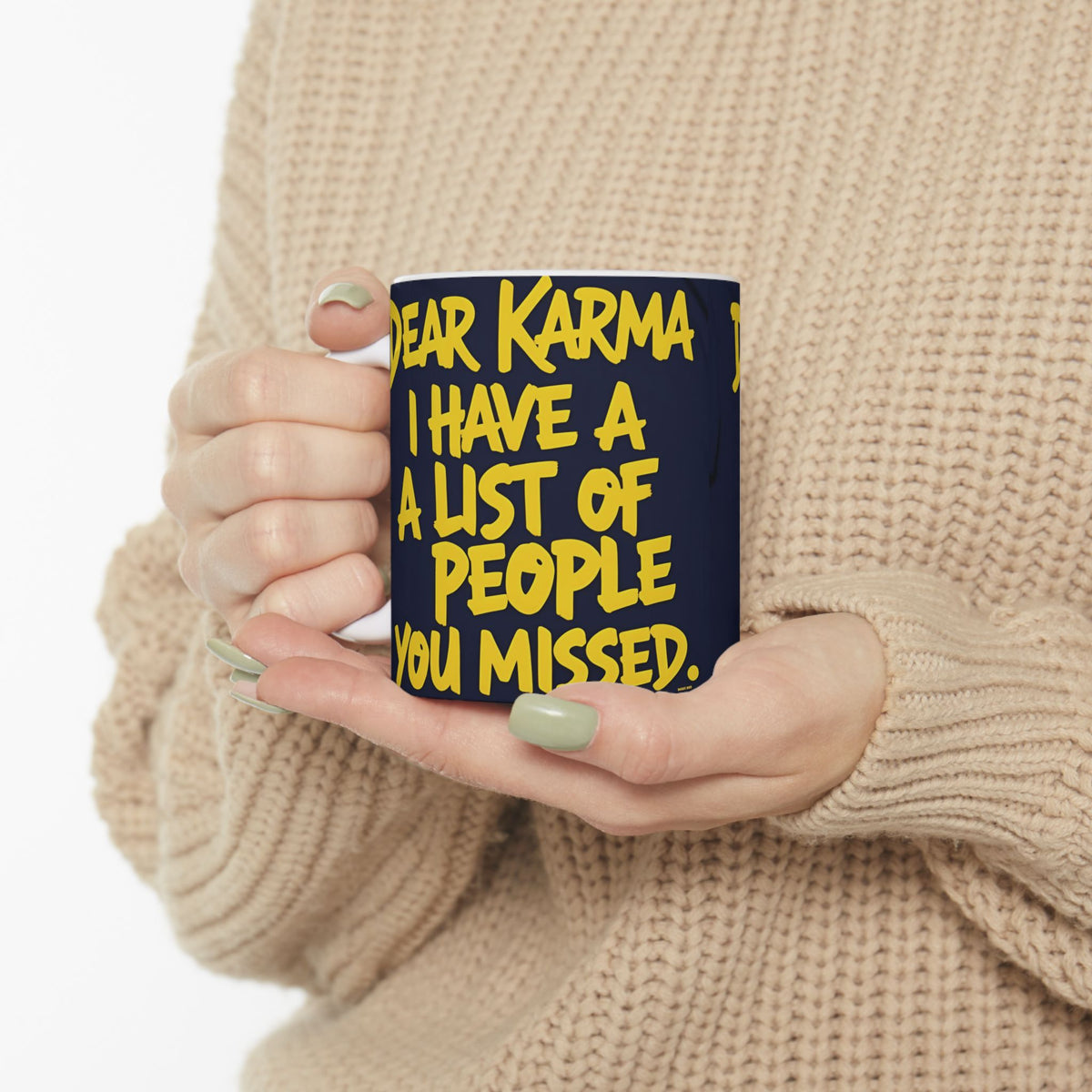Dear Karma I Have A List! Funny Mug - 11oz/15oz - Sarcastic Gift