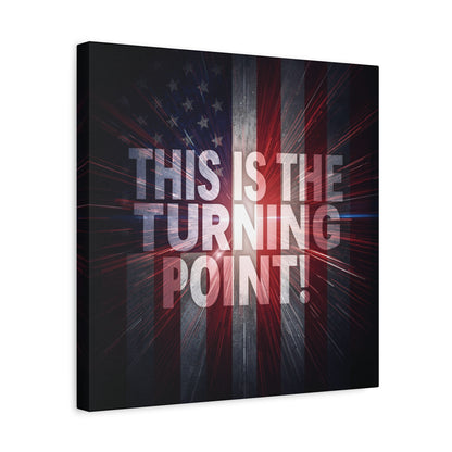 This Is The Turning Point! Canvas Wall Art - Patriotic American Flag - Red White Blue - Motivational Decor - 36 Sizes