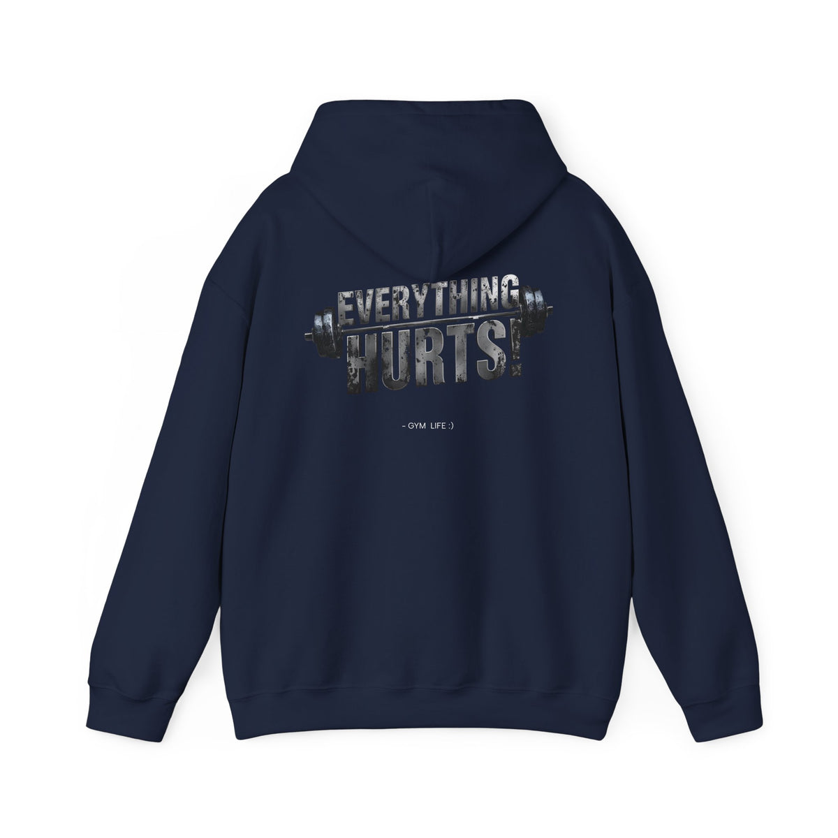 Everything Hurts! Gym Life Workout Hoodie - Funny Fitness Sweatshirt - Barbell Design - S-5XL