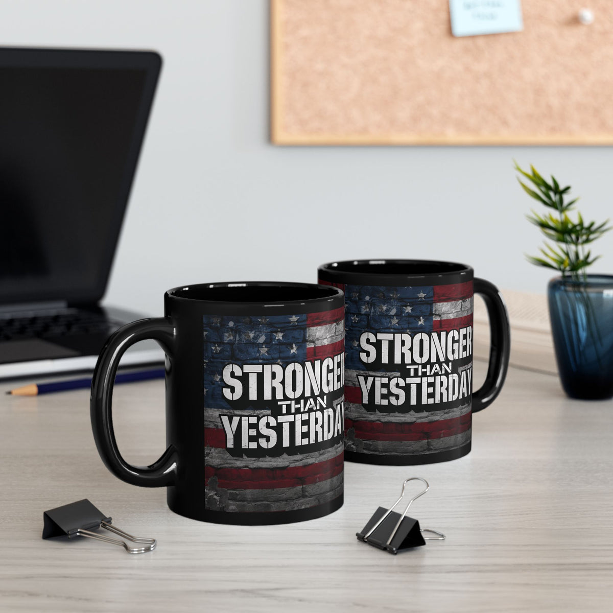 Stronger Than Yesterday! Motivational Mug - American Flag - 11oz/15oz