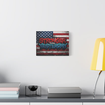 Stronger Than Yesterday Canvas Wall Art - Patriotic Fitness Motivation