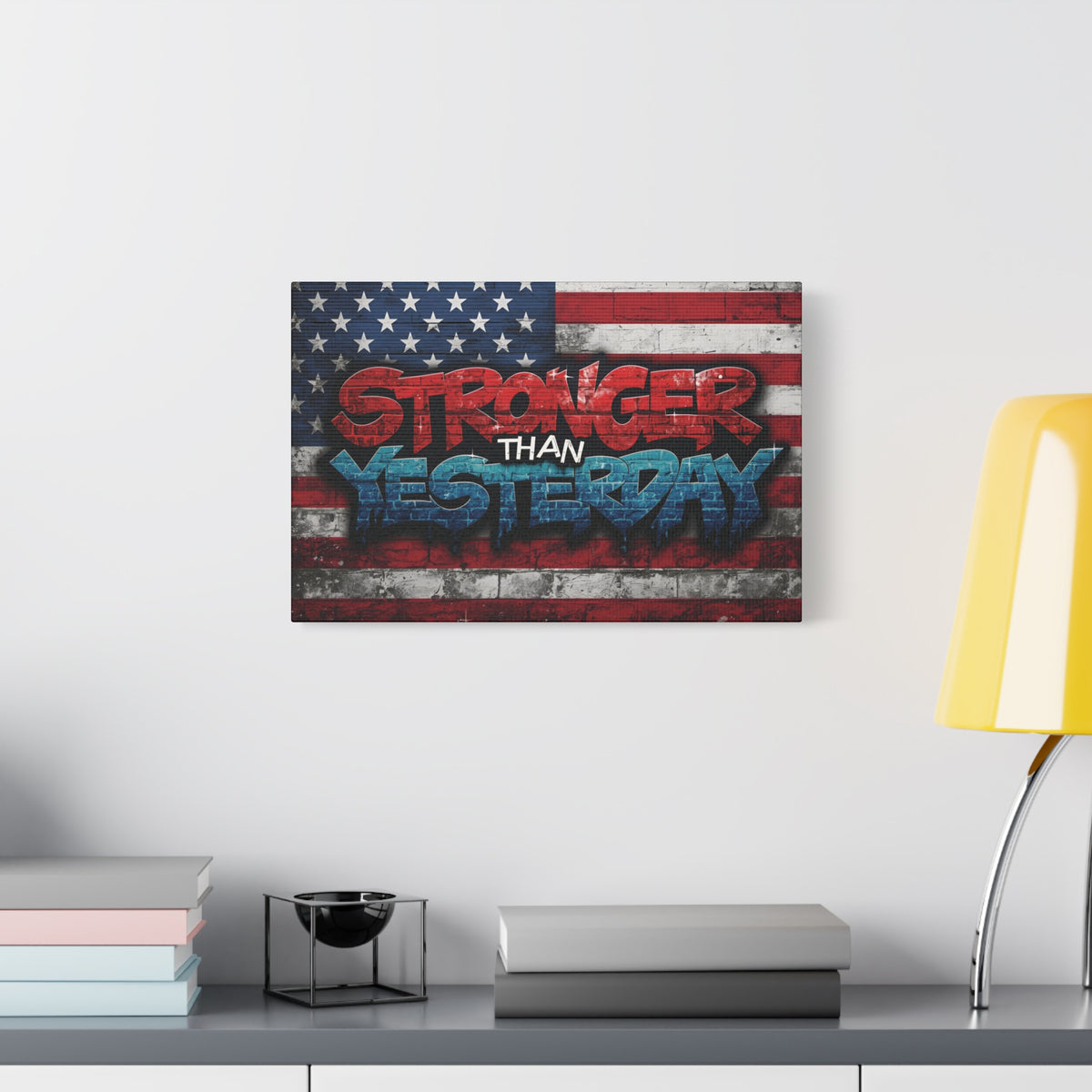 Stronger Than Yesterday Canvas Wall Art - Patriotic Fitness Motivation