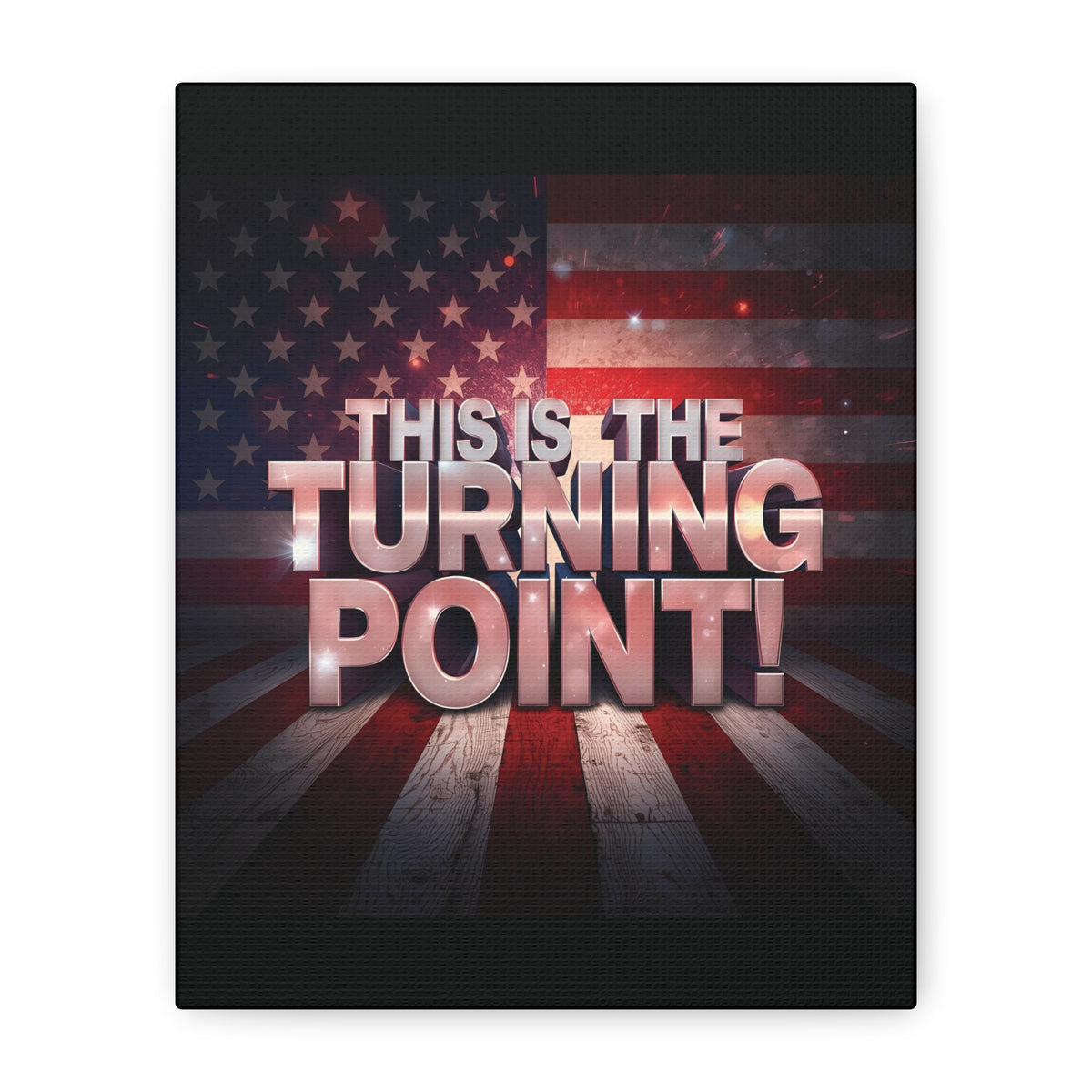 This Is The Turning Point! Canvas Wall Art - Patriotic American Flag - Red White Blue - Gallery Wrapped - 36 Sizes