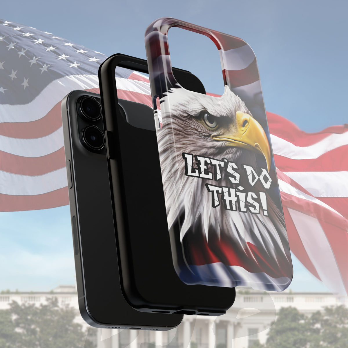 Let's Do This Tough Phone Case - Motivational Bald Eagle - Red White Blue