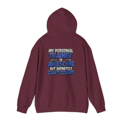 My Personal Trainer Is Awesome But Definitely Can't Count! - Funny Gym Hoodie - Unisex Sweatshirt - S-5XL