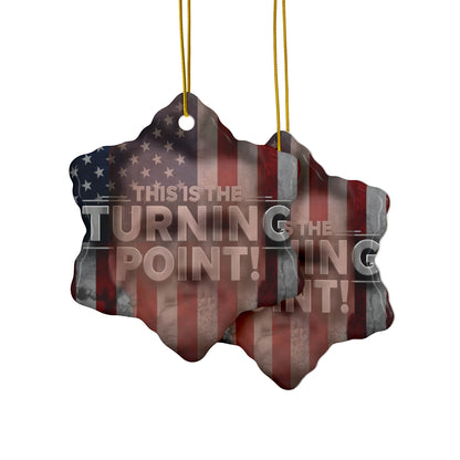 Patriotic Ceramic Ornaments - Charlie Kirk Inspired - This Is The Turning Point! - American Flag Backdrop